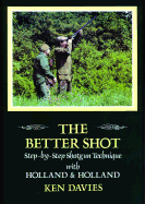 The Better Shot: Step by Step Shotgun Technique with Holland & Holland
