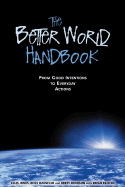 The Better World Handbook: From Good Intentions to Everyday Actions