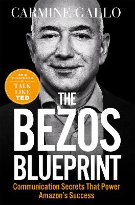 The Bezos Blueprint: Communication Secrets that Power Amazon's Success - Gallo, Carmine