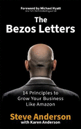 The Bezos Letters: 14 Principles to Grow Your Business Like Amazon