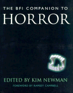 The BFI Companion to Horror: The British Film Institute - British Film Institute, and Newman, Kim (Editor), and Campbell, Ramsey (Foreword by)