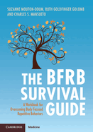 The BFRB Survival Guide: A Workbook for Overcoming Body Focused Repetitive Behaviors