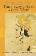 The Bhagavad Gita and the West: The Esoteric Significance of the Bhagavad Gita and Its Relation to the Epistles of Paul (Cw 142, 146) Volume 142