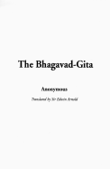 The Bhagavad-Gita - Arnold, Edwin, Sir (Translated by)