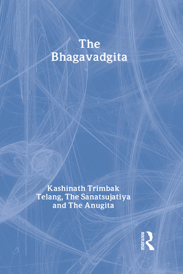 The Bhagavadgita: With the Sanatsujatiya and the Anugita - Muller, F Max