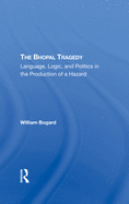 The Bhopal Tragedy: Language, Logic, and Politics in the Production of a Hazard