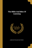 The Bible And Men Of Learning