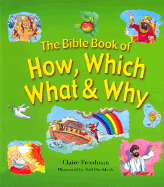 The Bible Book of How, Which, What & Why - Freedman, Claire