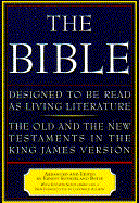 The Bible designed to be read as living literature; the Old and the New Testaments in the King James Version.