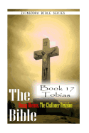 The Bible Douay-Rheims, the Challoner Revision- Book 17 Tobias - Series, Zhingoora Bible