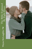 The Bible Explained by Eight Kisses