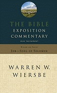 The Bible Exposition Commentary: Old Testament Wisdom and Poetry - Wiersbe, Warren W, Dr.
