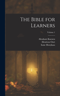 The Bible for Learners; Volume 1