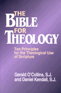 The Bible for Theology: Ten Principles for the Theological Use of Scripture