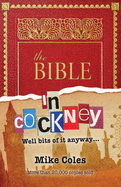 The Bible In Cockney: Well bits of it anyway