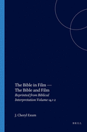The Bible in Film -- The Bible and Film: Reprinted from Biblical Interpretation Volume 14,1-2