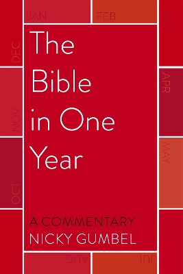 The Bible in One Year - a Commentary by Nicky Gumbel - Gumbel, Nicky