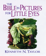 The Bible in Pictures for Little Eyes - Taylor, Kenneth N, Dr., B.S., Th.M.