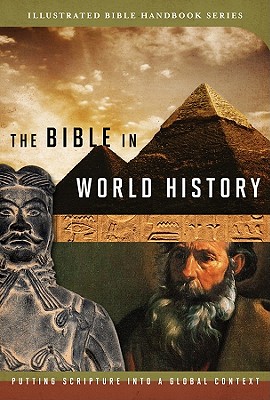 The Bible in World History: How History and Scripture Intersect - Leston, Stephen, Dr., and Hudson, Christopher D