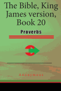 The Bible, King James Version, Book 20: Proverbs
