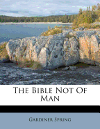 The Bible Not of Man