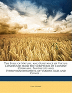 The Bible of Nature, and Substance of Virtue: Condensed from the Scriptures of Eminent Cosmians, Pantheists and Physiphilan Thropists, of Various Ages and Climes, Second Edition