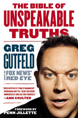 The Bible of Unspeakable Truths - Gutfeld, Greg