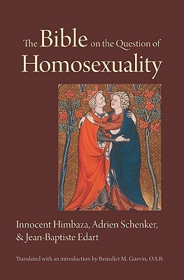 The Bible on the Question of Homosexuality - Himbaza, Innocent, and Shenker, Adrien, and Edart, Jean-Baptiste