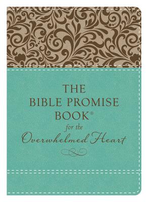 The Bible Promise Book for the Overwhelmed Heart: Finding Rest in God's Word - Thompson, Janice, Dr.