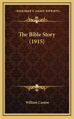 The Bible Story (1915) - Canton, William