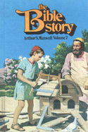 The Bible Story - Maxwell, Arthur S.