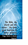 The Bible, the Church and the Reason: The Three Great Fountains of Divine Authority