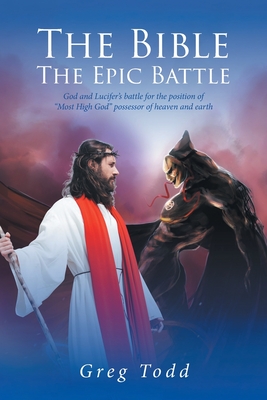 The Bible: The Epic Battle - Todd, Greg