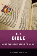 The Bible: What Everyone Needs to Know(r)