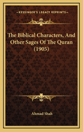 The Biblical Characters, and Other Sages of the Quran (1905)