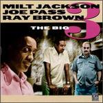 The Big 3 - Milt Jackson / Joe Pass / Ray Brown