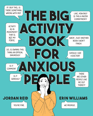 The Big Activity Book for Anxious People - Reid, Jordan, and Williams, Erin