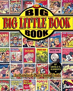 The Big Big Little Book Book: An Overstreet Photo-Journal Guide