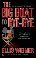 The Big Boat to Bye-Bye - Weiner, Ellis