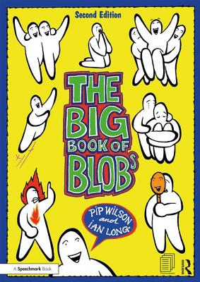The Big Book of Blobs - Wilson, Pip, and Long, Ian