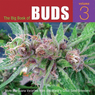 The Big Book of Buds, Volume 3: More Marijuana Varieties from the World's Great Seed Breeders