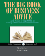 The Big Book of Business Advice, USA Revised Edition: A Great Resource for Insightful Ideas and Amusing Quotations from the Famous and Infamous