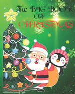 The Big Book Of Christmas: Childrens Christmas Activity Book 60 Plus+ Pages