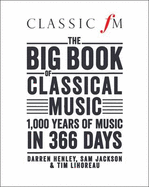 The Big Book of Classical Music: 1000 Years of Classical Music in 366 Days