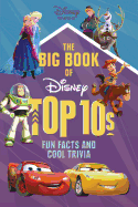 The Big Book of Disney Top 10s: Fun Facts and Cool Trivia