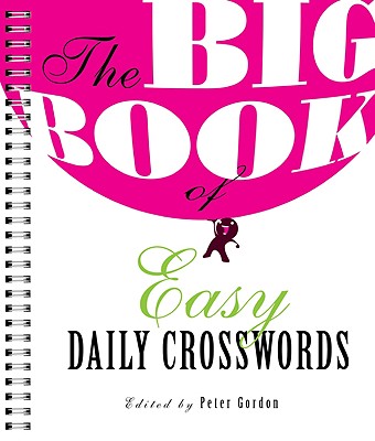 The Big Book of Easy Daily Crosswords - Gordon, Peter (Editor)
