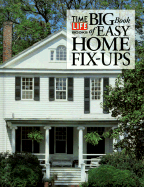 The Big Book of Easy Home Fix-Ups - Time-Life Books [Editor]