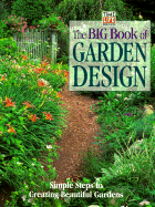 The Big Book of Garden Design: Simple Steps to Creating Beautiful Gardens