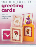 The Big Book of Greeting Card: Over 40 Step-By-Step Projects