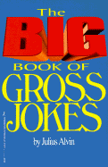 The Big Book of Gross Jokes